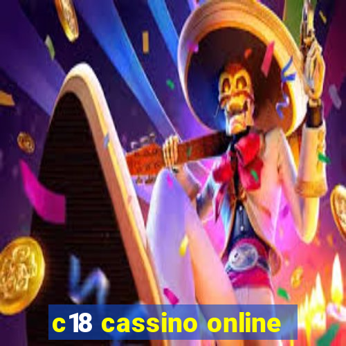 c18 cassino online